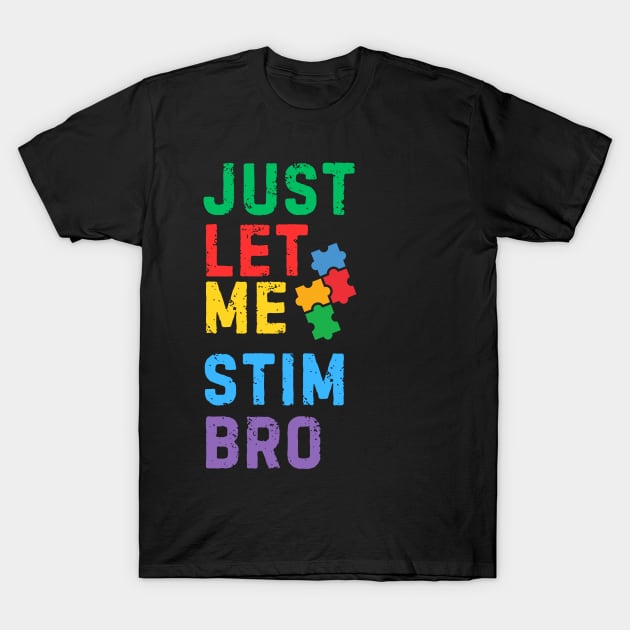 RETRO JUST LET ME STIM BRO! T-Shirt by Lolane